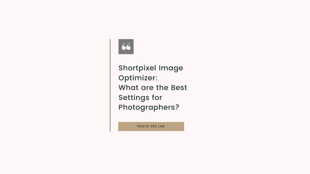 shortpixel image optimizer question illustration 'what are the best settings for photographers?'
